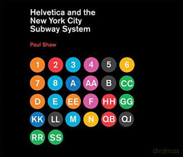 Helvetica and the New York City Subway System: The True (Maybe) Story (The MIT Press) - Paul Shaw [KSIĄŻKA]