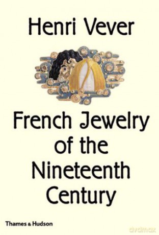 Henri Vever: French Jewelry of the Nineteenth Century - Henri Vever [KSIĄŻKA]