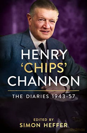 Henry 'Chips' Channon: The Diaries (Volume 3): 1943-57: The Diaries: 1943-57 (Henry Chips Channon: the Diaries, 3) - Chips Channon [KSIĄŻKA]