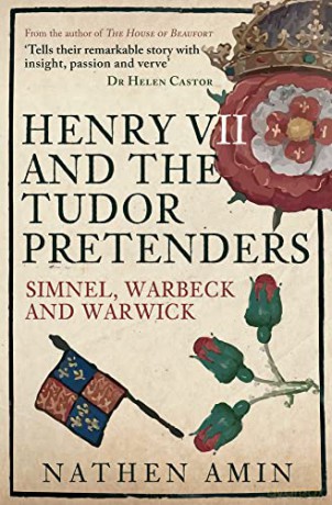 Henry VII and the Tudor Pretenders: Simnel, Warbeck, and Warwick - Nathen Amin [KSIĄŻKA]