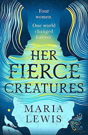 Her Fierce Creatures - Maria Lewis [KSIĄŻKA]