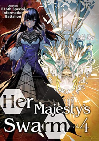 Her Majesty's Swarm: Volume 4 (Her Majesty's Swarm (Light Novel), 4) [KSIĄŻKA]