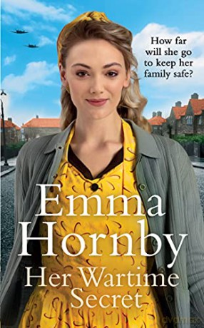 Her Wartime Secret: A page-turning WWII saga from the bestselling author (Worktown Girls at War Book 1) - Emma Hornby [KSIĄŻKA]