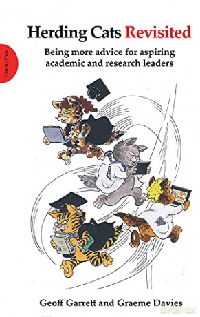 Herding Cats Revisited: Being more advice for aspiring academic and research leaders - Geoff Garrett [KSIĄŻKA]