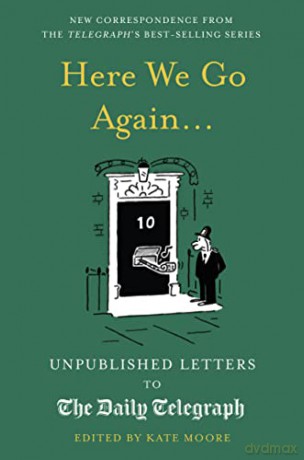Here We Go Again...: Unpublished Letters to the Daily Telegraph 14 - Kate Moore [KSIĄŻKA]