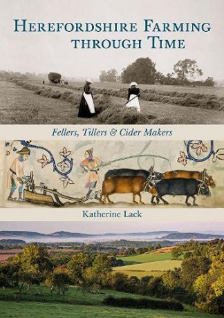 Herefordshire Farming through Time: Fellers, Tillers and Cider Makers - Katherine Lack [KSIĄŻKA]