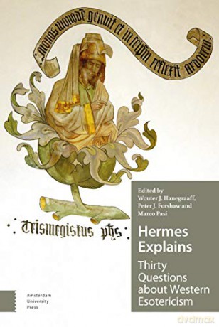 Hermes Explains: Thirty Questions about Western Esotericism - Wouter Hanegraaff [KSIĄŻKA]