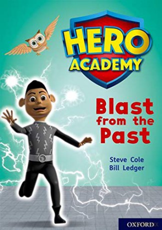 Hero Academy: Oxford Level 10, White Book Band: Blast from the Past - Steve Cole [KSIĄŻKA]