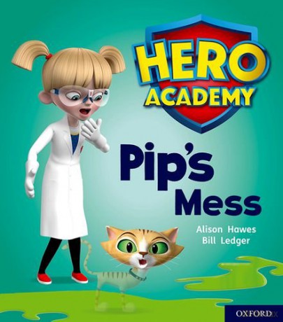 Hero Academy: Oxford Level 2, Red Book Band: Pip's Mess - Alison Hawes [KSIĄŻKA]