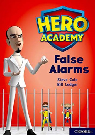 Hero Academy: Oxford Level 9, Gold Book Band: False Alarms - Steve Cole [KSIĄŻKA]