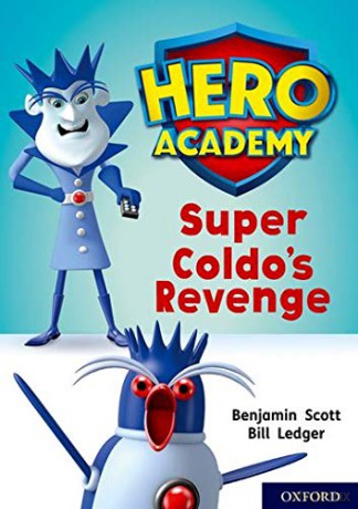 Hero Academy: Oxford Level 9, Gold Book Band: Super Coldo's Revenge - Benjamin Scott [KSIĄŻKA]