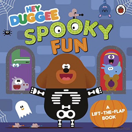 Hey Duggee: Spooky Fun: A Lift-the-Flap Book - Hey Duggee [KSIĄŻKA]