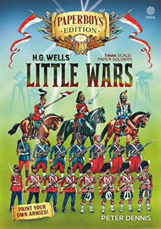 HG Wells' Little Wars: With 54mm scale paper Soldiers by Peter Dennis. Introduction and Playsheet by Andy Callan - Peter Dennis [KSIĄŻKA]