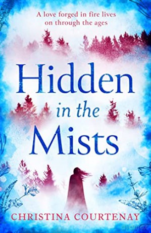 Hidden in the Mists: The sweepingly romantic, epic new dual-time novel from the author of ECHOES OF THE RUNES - Christina Courtenay [KSIĄŻKA]