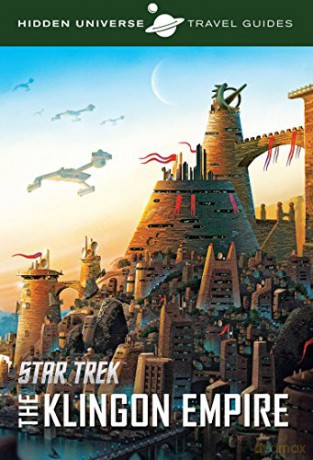 Hidden Universe Travel Guide - Star Trek: Qo'noS and the Klingon Empire - Dayton Ward [KSIĄŻKA]