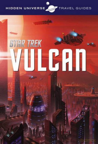 Hidden Universe Travel Guide: Star Trek: Vulcan - Dayton Ward [KSIĄŻKA]