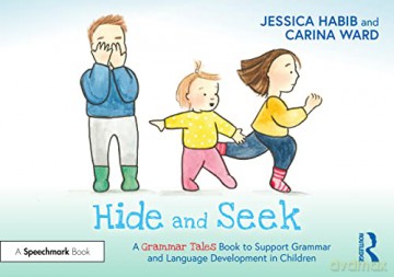 Hide and Seek: A Grammar Tales Book to Support Grammar and Language Development in Children: A Grammar Tales Book to Support Grammar and Language Development in Children - Jessica Habib [KSIĄŻKA]