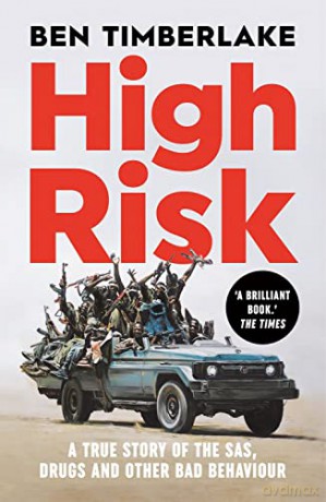 High Risk: A True Story of the SAS, Drugs and Other Bad Behaviour - Ben Timberlake [KSIĄŻKA]