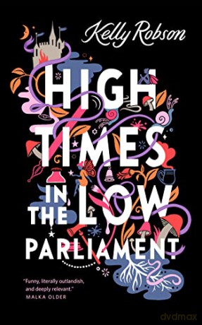 High Times in the Low Parliament - Kelly Robson [KSIĄŻKA]