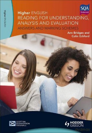 Higher English: Reading for Understanding, Analysis and Evaluation - Answers and Marking Schemes - Ann Bridges [KSIĄŻKA]