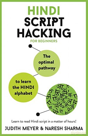 Hindi Script Hacking: The optimal pathway to learn the Hindi alphabet (Teach Yourself) - Judith Meyer [KSIĄŻKA]