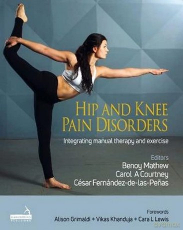 Hip and Knee Pain Disorders: An evidence-informed and clinical-based approach integrating manual therapy and exercise [KSIĄŻKA]