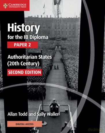 History for the IB Diploma Paper 2 Authoritarian States (20th Century) with Cambridge Elevate Edition - Allan Todd [KSIĄŻKA]