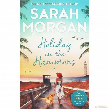 Holiday In The Hamptons: the brilliantly feel good summer romance read from the Sunday Times bestseller - Sarah Morgan [KSIĄŻKA]