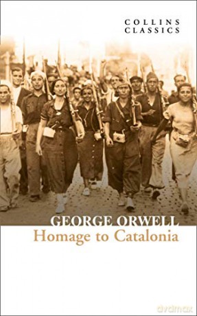 Homage to Catalonia: The Internationally Best Selling author of Animal Farm and 1984 (Collins Classics) - George Orwell [KSIĄŻKA]