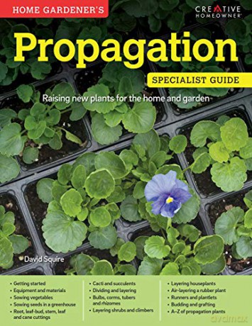 Home Gardeners Propagation: Raising new plants for the home and garden - Squire [KSIĄŻKA]