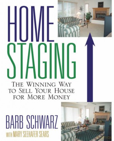 Home Staging: The Winning Way To Sell Your House for More Money - Barb Schwarz [KSIĄŻKA]
