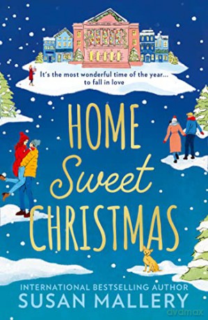 Home Sweet Christmas: The perfect cosy and uplifting Christmas romance! - Susan Mallery [KSIĄŻKA]