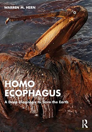 Homo Ecophagus: A Deep Diagnosis to Save the Earth - Warren M. Hern [KSIĄŻKA]