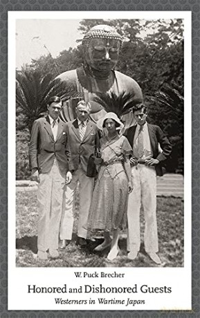 Honored and Dishonored Guests: Westerners in Wartime Japan (Harvard East Asian Monographs) - W. Puck Brecher [KSIĄŻKA]