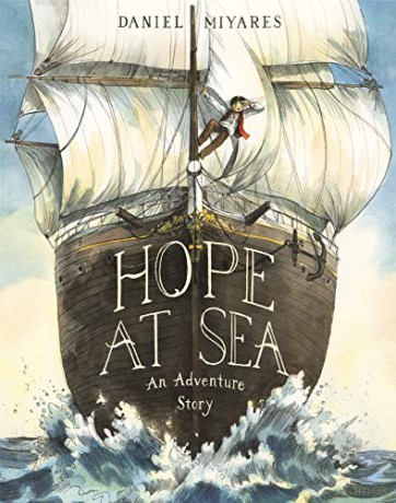 Hope at Sea: An Adventure Story - Daniel Miyares [KSIĄŻKA]