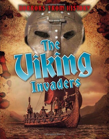 Horrors from History: The Viking Invaders - Louise Spilsbury [KSIĄŻKA]