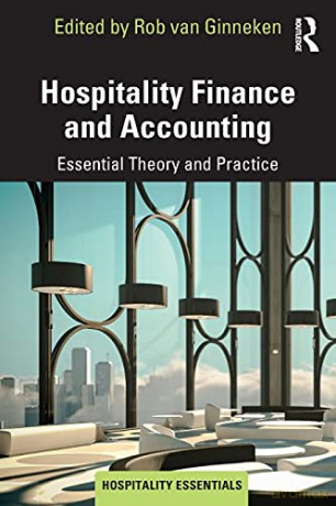 Hospitality Finance and Accounting: Essential Theory and Practice (Hospitality Essentials Series) - Rob Ginneken [KSIĄŻKA]