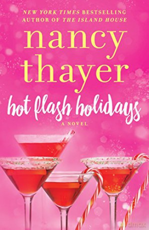 Hot Flash Holidays: A Novel: 3 (Hot Flash Club) - Nancy Thayer [KSIĄŻKA]
