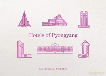 Hotels of Pyongyang - James Scullin [KSIĄŻKA]