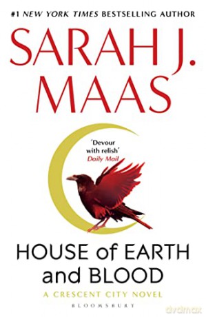 House of Earth and Blood: The epic new fantasy series from multi-million and #1 New York Times bestselling author Sarah J. Maas (Crescent City) - Sarah J. Maas [KSIĄŻKA]