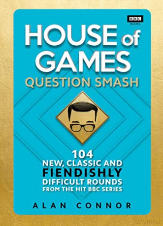 House of Games: Question Smash: 104 New, Classic and Fiendishly Difficult Rounds - Alan Connor [KSIĄŻKA]