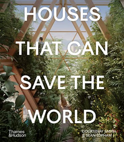Houses That Can Save the World - Courtenay Smith [KSIĄŻKA]