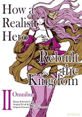 How a Realist Hero Rebuilt the Kingdom (Manga): Omnibus 2 (How a Realist Hero Rebuilt the Kingdom (manga), 2) - Dojyomaru [KSIĄŻKA]