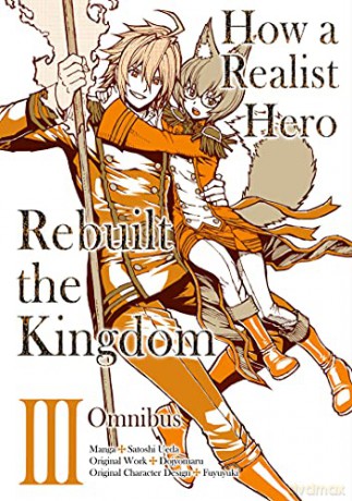 How a Realist Hero Rebuilt the Kingdom (Manga): Omnibus 3 (How a Realist Hero Rebuilt the Kingdom (manga), 3) - Dojyomaru [KSIĄŻKA]