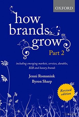 How Brands Grow 2 Revised Edition: Including Emerging Markets, Services, Durables, B2B and Luxury Brands - Jenni Romaniuk [KSIĄŻKA]
