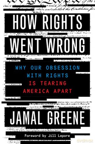 How Rights Went Wrong: Why Our Obsession with Rights Is Tearing America Apart - Jamal Greene [KSIĄŻKA]