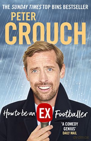 How to Be an Ex-Footballer - Peter Crouch [KSIĄŻKA]