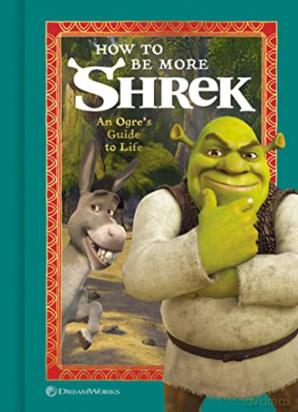 How to Be More Shrek: An Ogre's Guide to Life - NBC Universal [KSIĄŻKA]