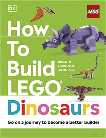 How to Build LEGO Dinosaurs: Go on a Journey to Become a Better Builder - Jessica Farrell [KSIĄŻKA]