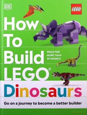 How to Build LEGO Dinosaurs: Go on a Journey to Become a Better Builder - Jessica Farrell [KSIĄŻKA]